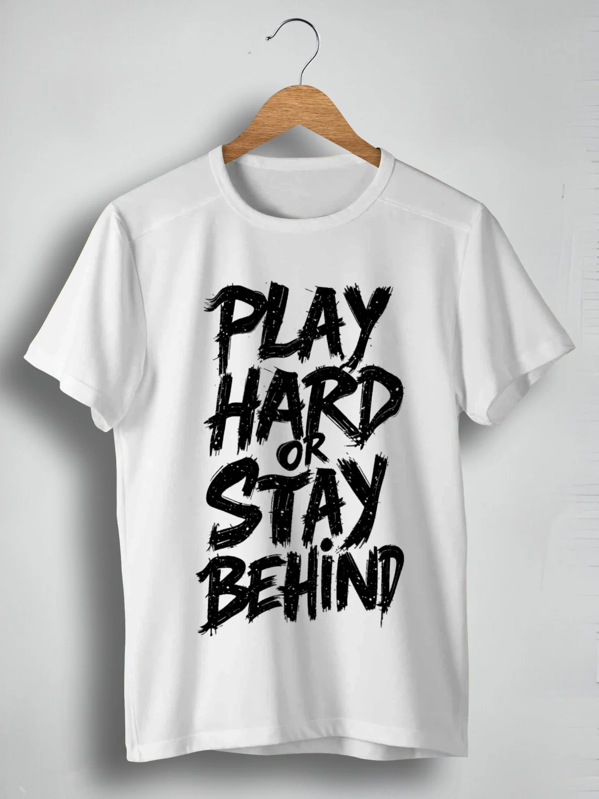 Play Hard or Stay Behind Graphic T-Shirt
